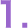 1