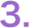 3